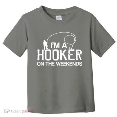 I'm A Hooker On The Weekends Toddler T-Shirt