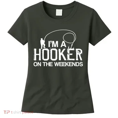I'm A Hooker On The Weekends Women's T-Shirt