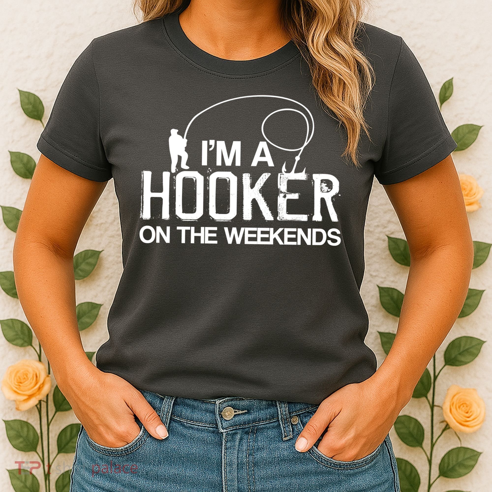 I'm A Hooker On The Weekends Women's T-Shirt