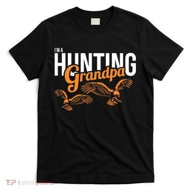 I'm a Hunting Grandpa T-Shirt