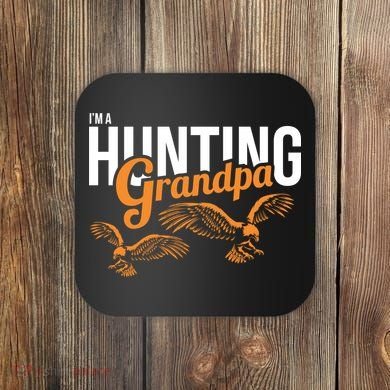 I'm a Hunting Grandpa Coaster