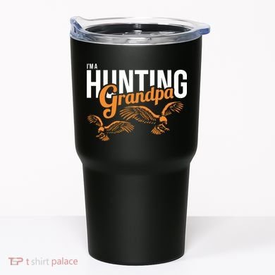 I'm a Hunting Grandpa Tumbler