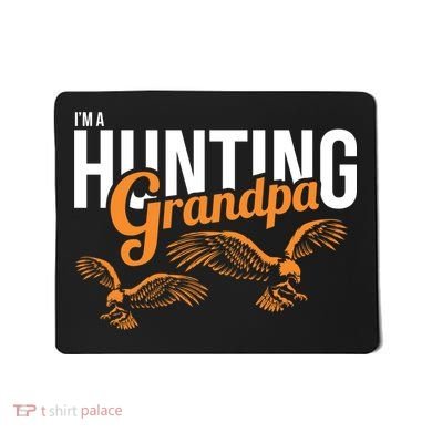 I'm a Hunting Grandpa Mousepad