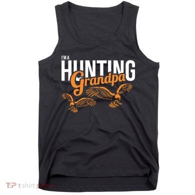 I'm a Hunting Grandpa Tank Top