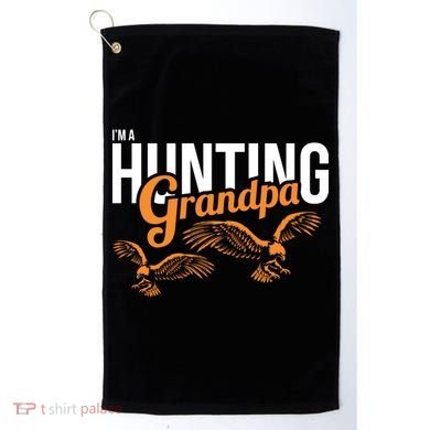 I'm a Hunting Grandpa Golf Towel