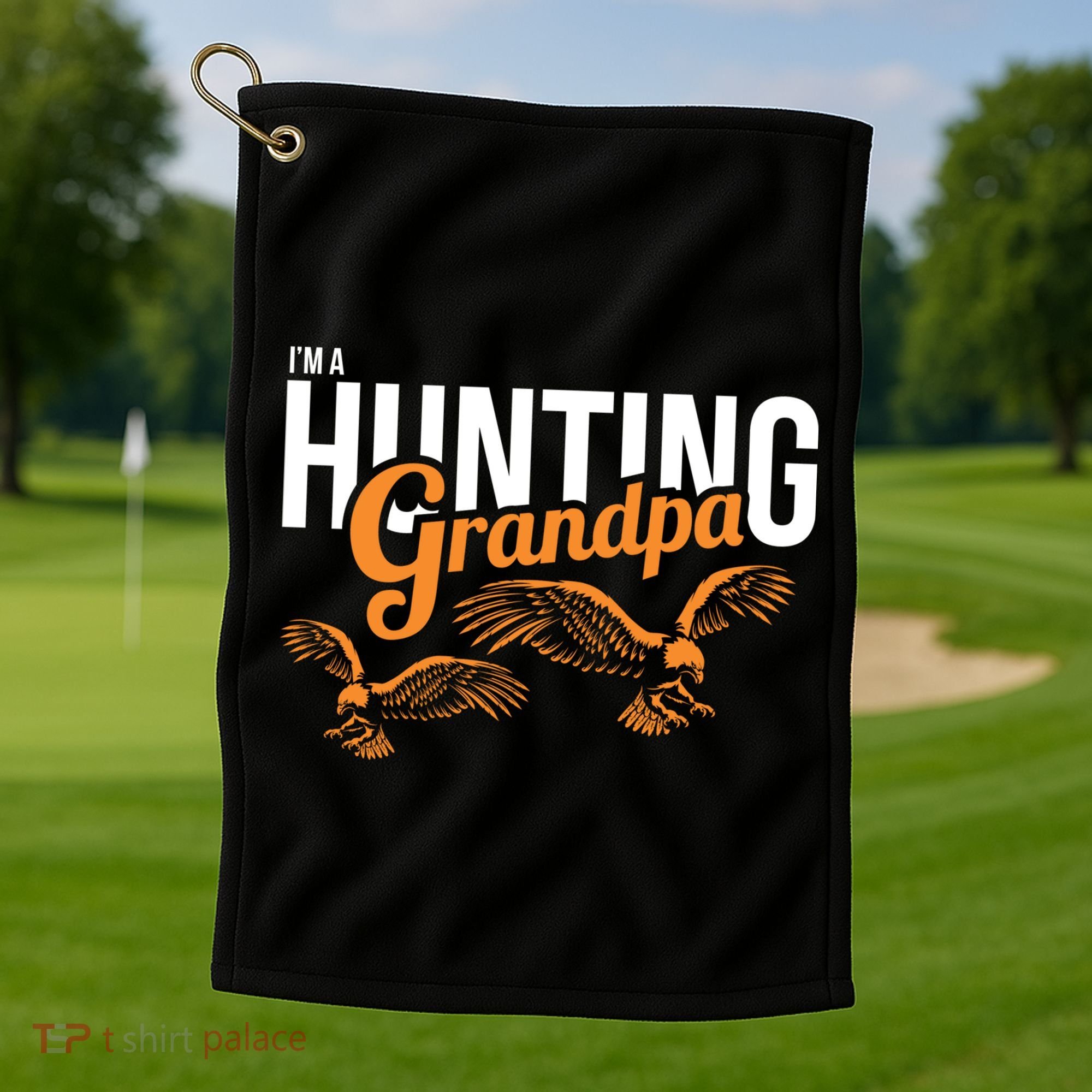I'm a Hunting Grandpa Golf Towel