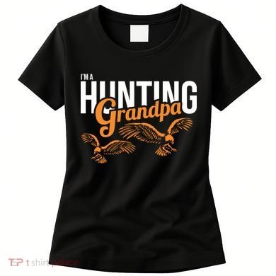 I'm a Hunting Grandpa Women's T-Shirt