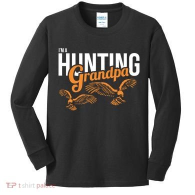 I'm a Hunting Grandpa Kids Long Sleeve Shirt