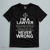 I'm a Lawyer Let's Assume I'm Never Wrong T-Shirt thumb 5