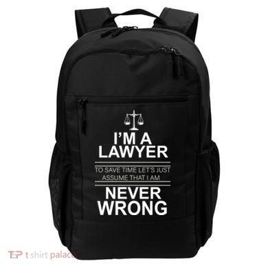 I'm a Lawyer Let's Assume I'm Never Wrong Backpack