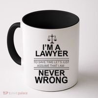 I'm a Lawyer Let's Assume I'm Never Wrong Coffee Mug thumb 0