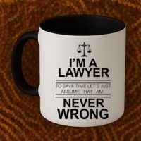 I'm a Lawyer Let's Assume I'm Never Wrong Coffee Mug thumb 2