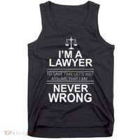 I'm a Lawyer Let's Assume I'm Never Wrong Tank Top thumb 0