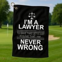 I'm a Lawyer Let's Assume I'm Never Wrong Golf Towel thumb 1