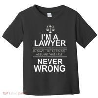 I'm a Lawyer Let's Assume I'm Never Wrong Toddler T-Shirt thumb 0