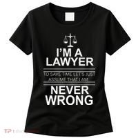 I'm a Lawyer Let's Assume I'm Never Wrong Women's T-Shirt thumb 0