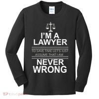 I'm a Lawyer Let's Assume I'm Never Wrong Kids Long Sleeve Shirt thumb 0