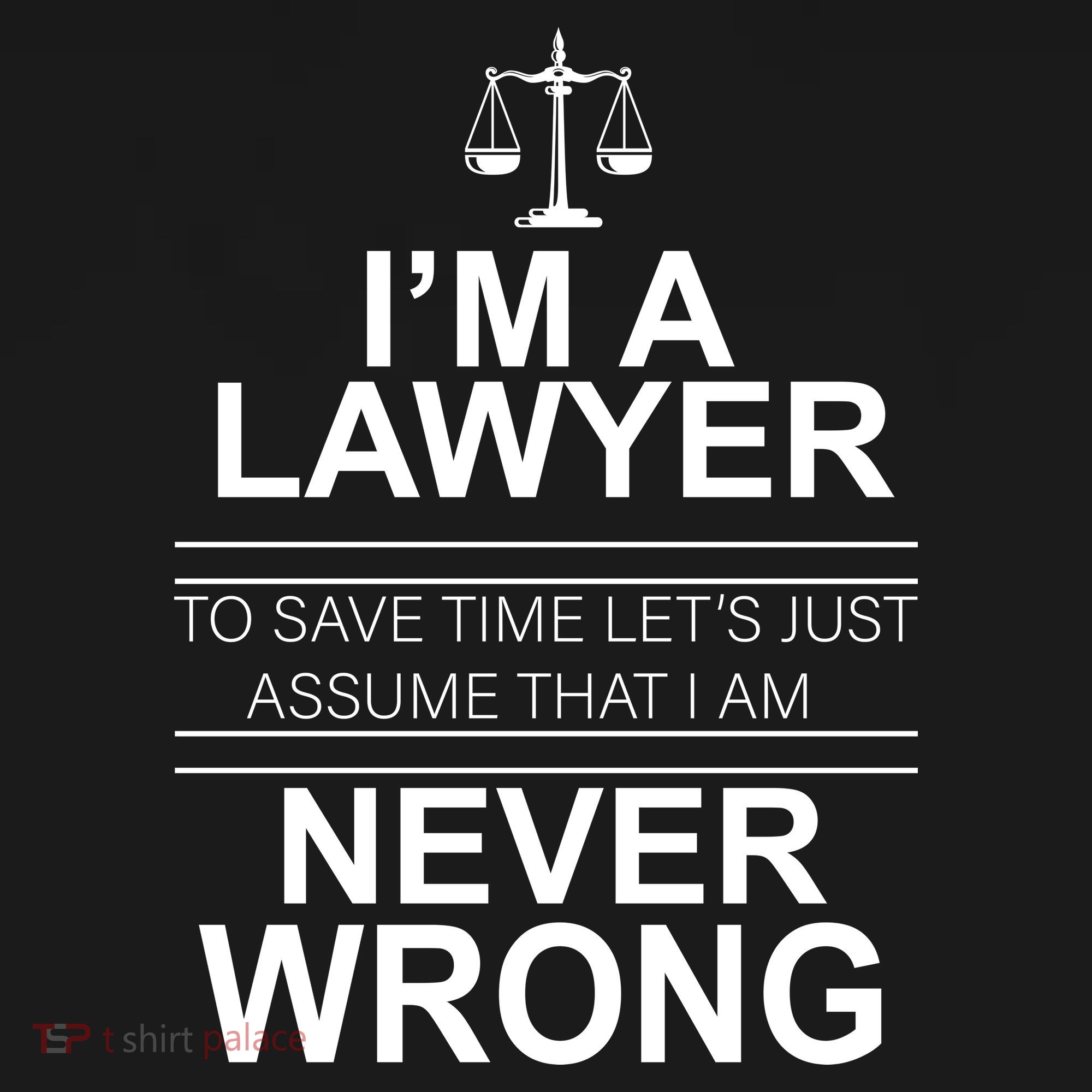 I'm a Lawyer Let's Assume I'm Never Wrong Kids Long Sleeve Shirt