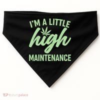 I'm A Little High Maintenance USA-Made Doggie Bandana thumb 0