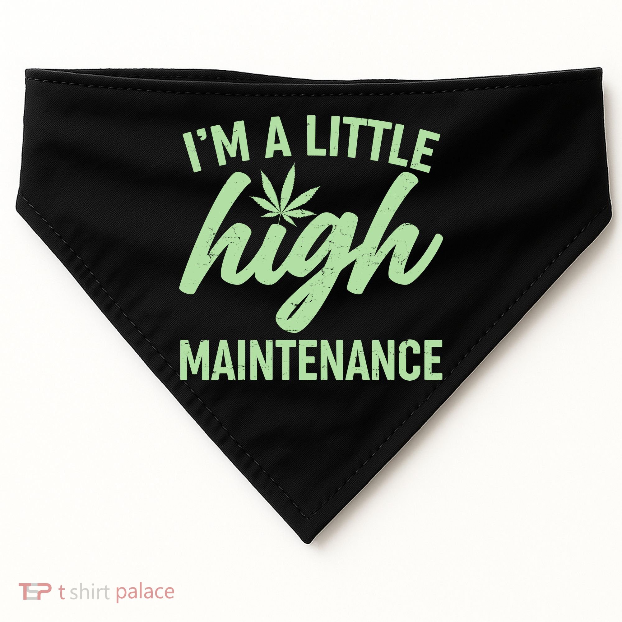 I'm A Little High Maintenance USA-Made Doggie Bandana