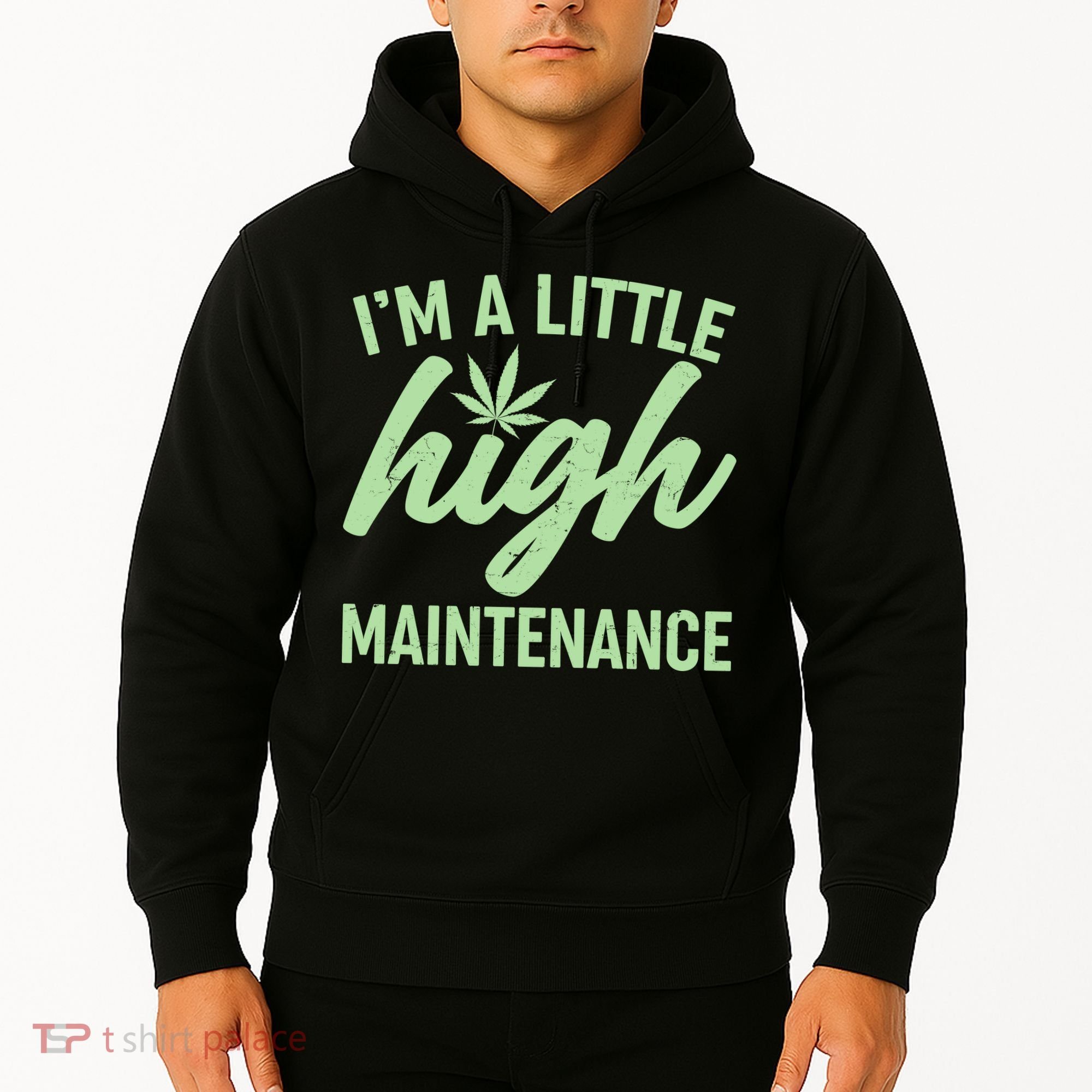 I'm A Little High Maintenance Hoodie