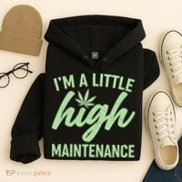 I'm A Little High Maintenance Hoodie thumb 4