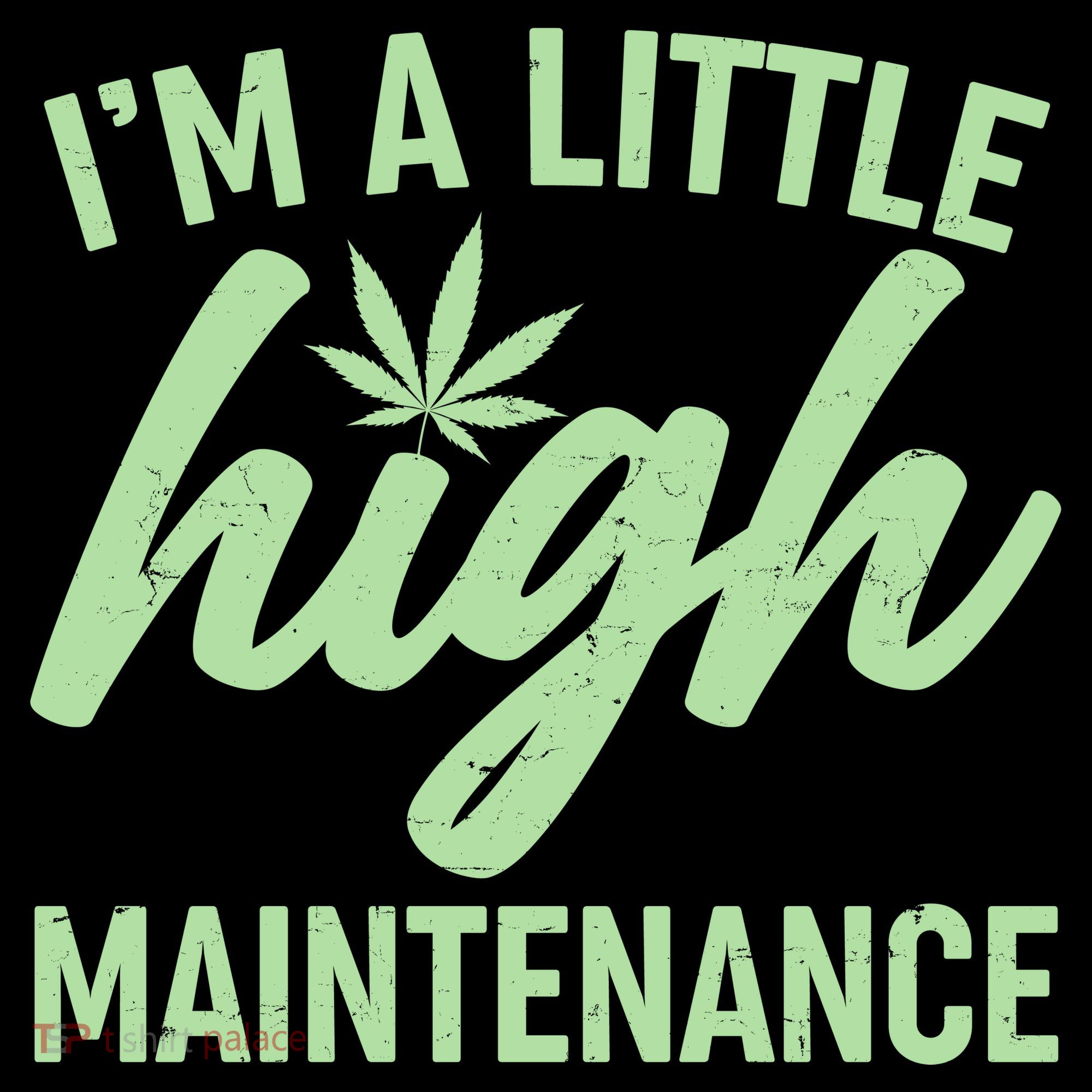 I'm A Little High Maintenance Sweatshirt