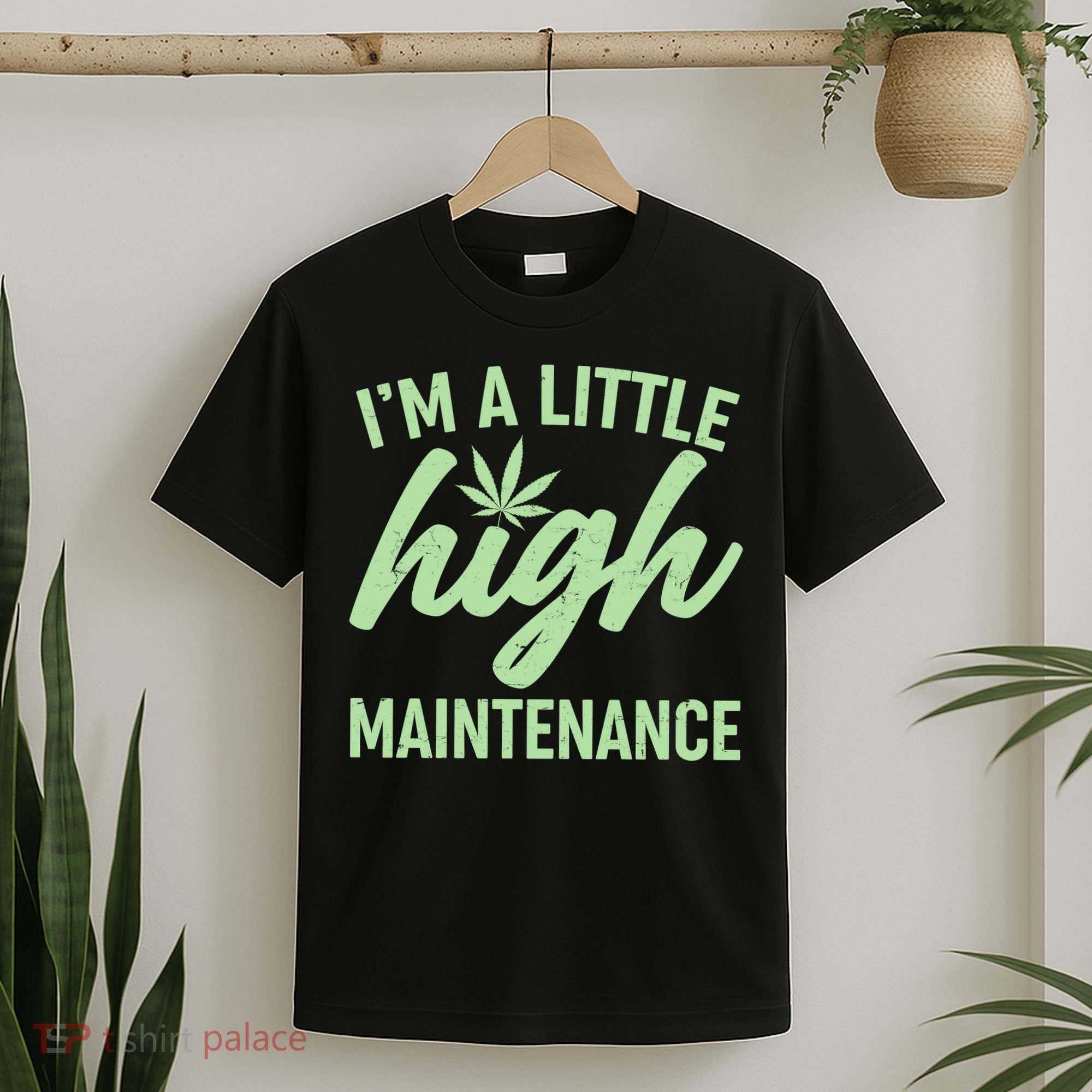 I'm A Little High Maintenance T-Shirt