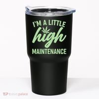 I'm A Little High Maintenance Tumbler thumb 0