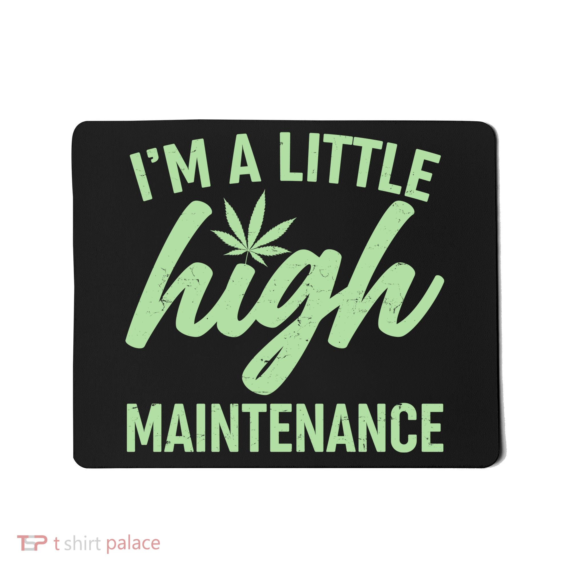 I'm A Little High Maintenance Mousepad