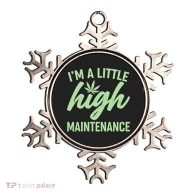 I'm A Little High Maintenance Ornament