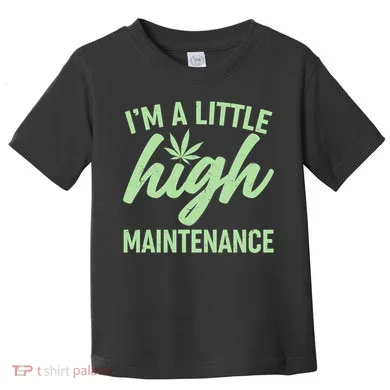 I'm A Little High Maintenance Toddler T-Shirt