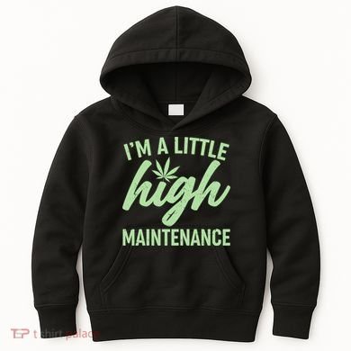 I'm A Little High Maintenance Kids Hoodie