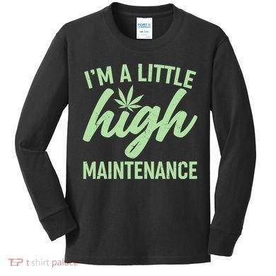 I'm A Little High Maintenance Kids Long Sleeve Shirt