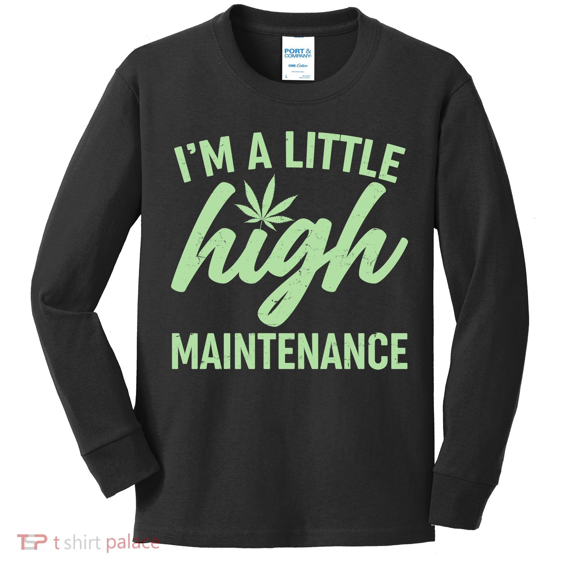I'm A Little High Maintenance Kids Long Sleeve Shirt