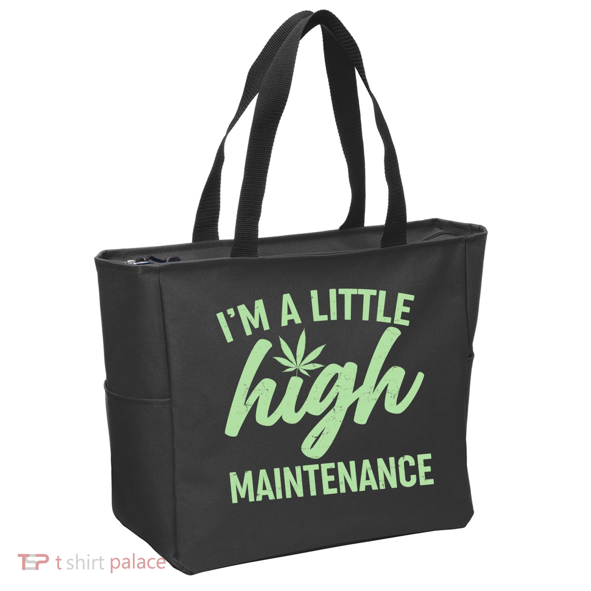 I'm A Little High Maintenance Tote Bag