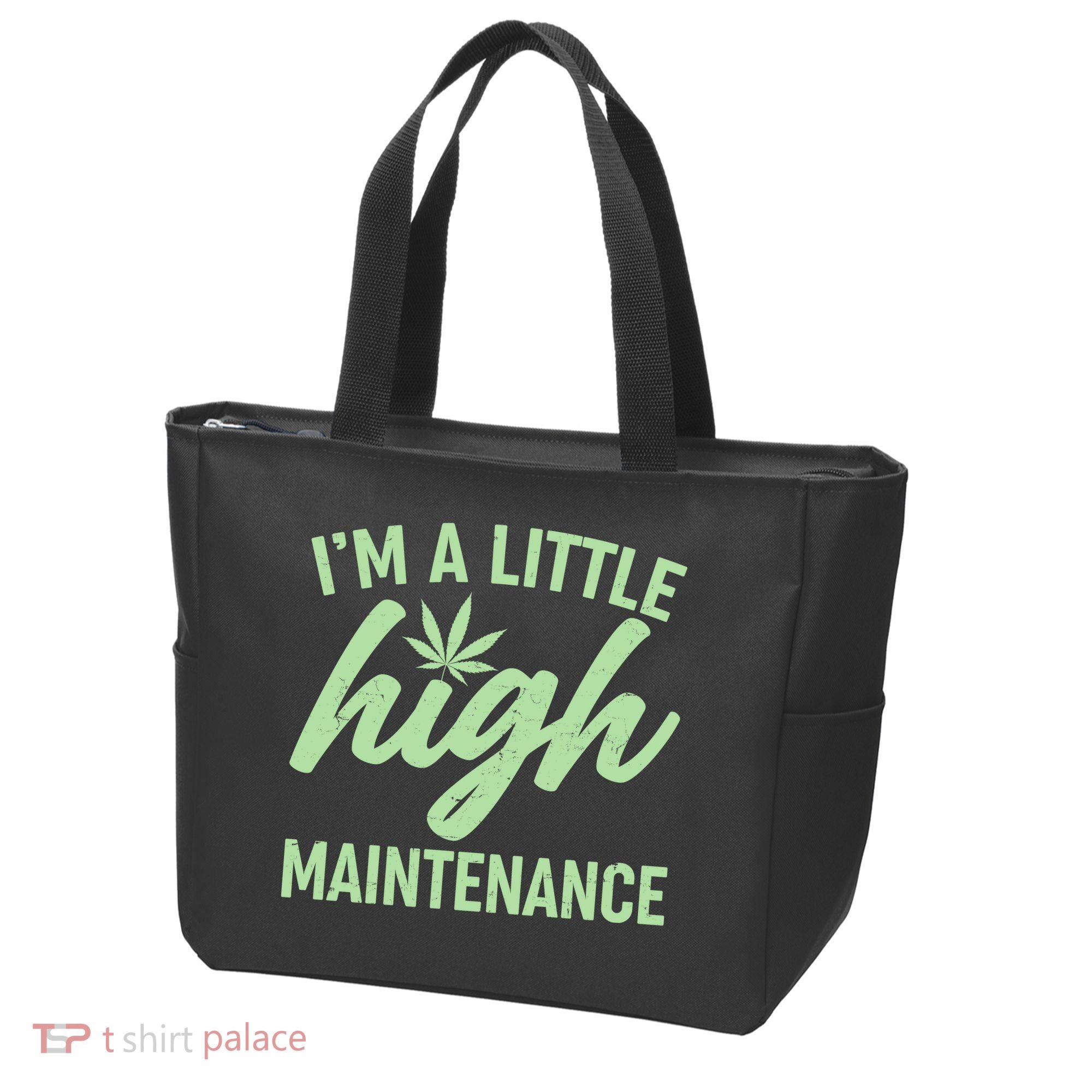 I'm A Little High Maintenance Tote Bag