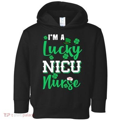 I'm A Lucky Nicu Nurse St Patrick's Day Toddler Hoodie