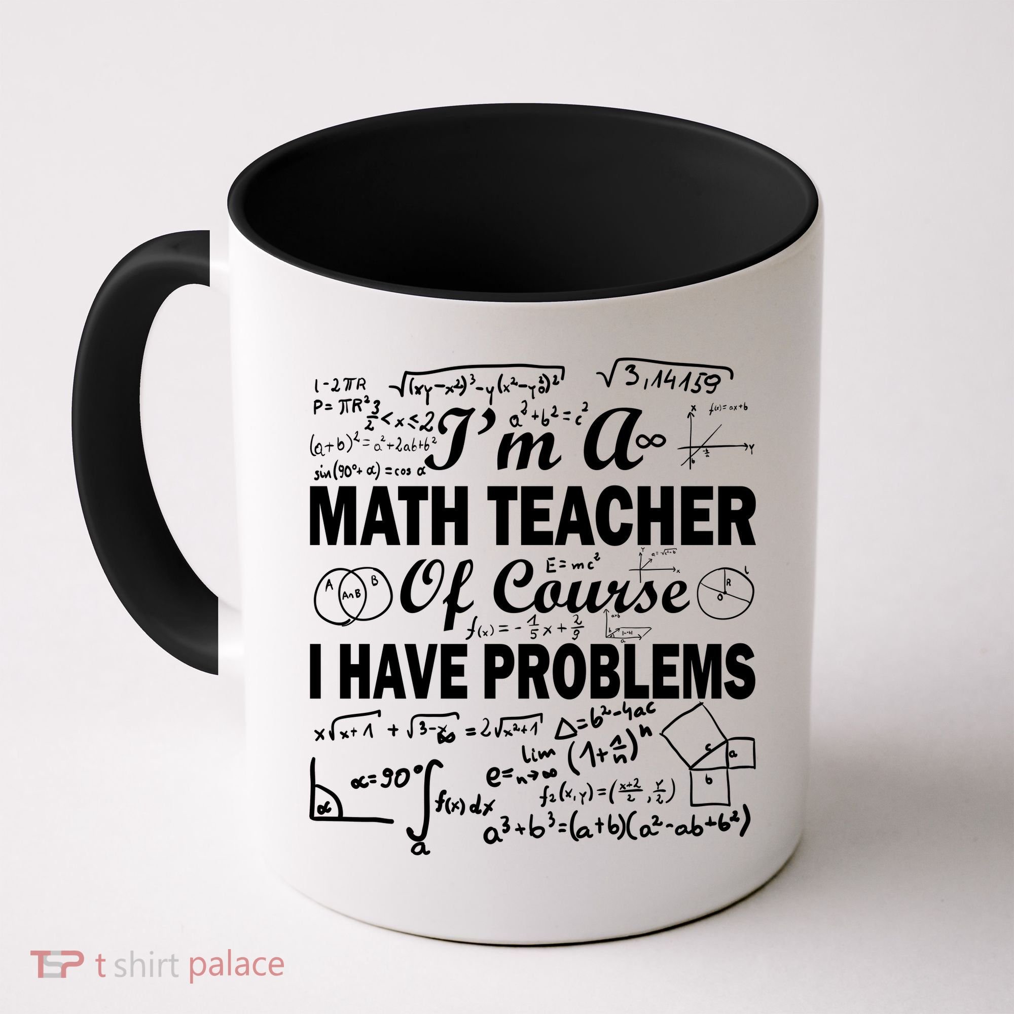 I'm A Math Teacher Of Course I Have Problems Coffee Mug