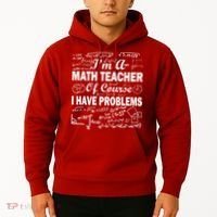 I'm A Math Teacher Of Course I Have Problems Hoodie thumb 2