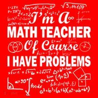 I'm A Math Teacher Of Course I Have Problems Ornament thumb 1