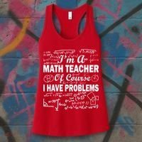 I'm A Math Teacher Of Course I Have Problems Women's Tank Top thumb 3