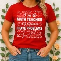 I'm A Math Teacher Of Course I Have Problems Women's T-Shirt thumb 2