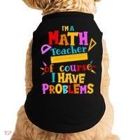 I'm A Math Teacher Of Course I Have Problems Funny Doggie Tank thumb 0