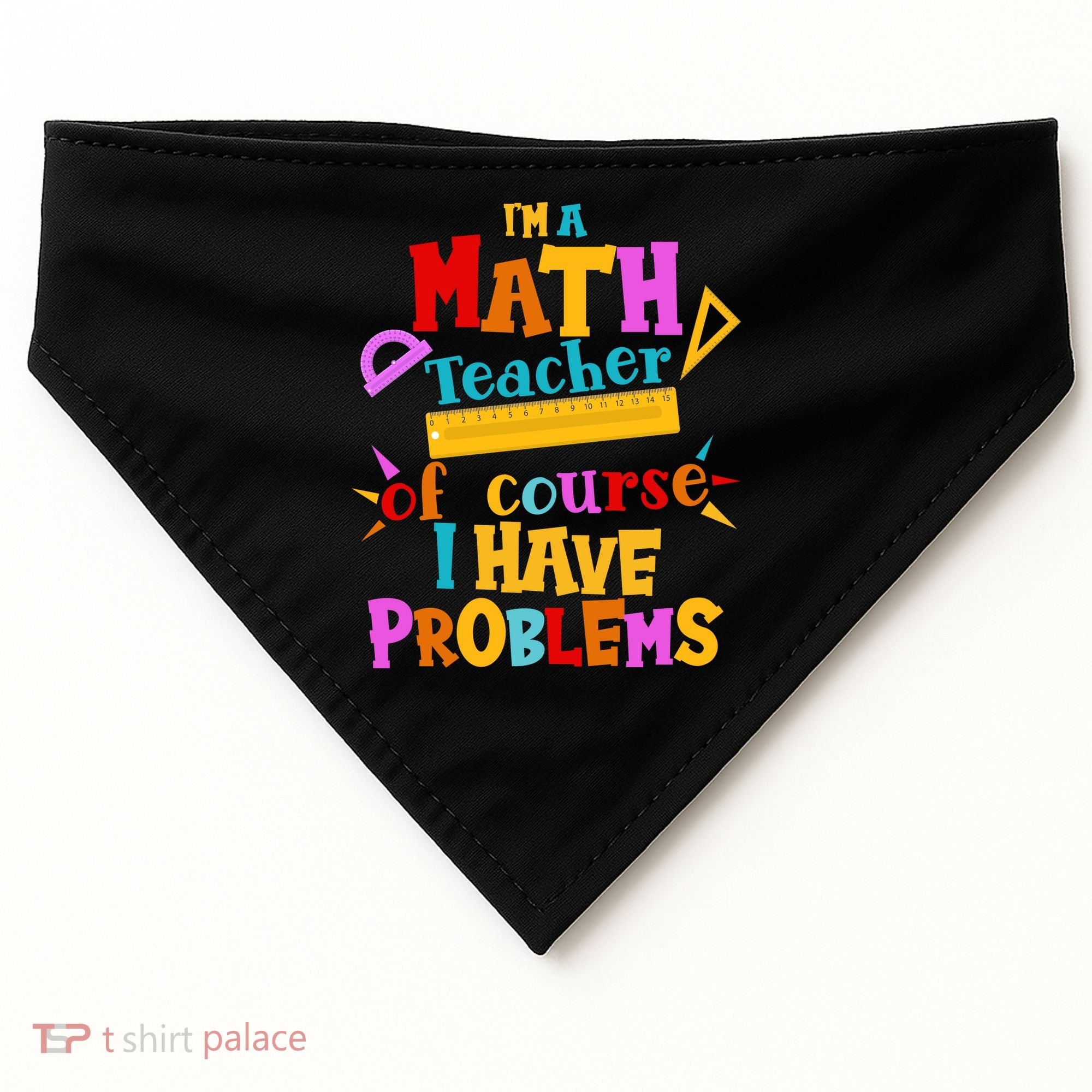 I'm A Math Teacher Of Course I Have Problems Funny USA-Made Doggie Bandana