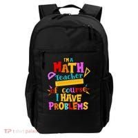 I'm A Math Teacher Of Course I Have Problems Funny Backpack thumb 0