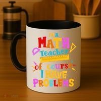 I'm A Math Teacher Of Course I Have Problems Funny Coffee Mug thumb 4