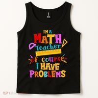 I'm A Math Teacher Of Course I Have Problems Funny Tank Top thumb 2
