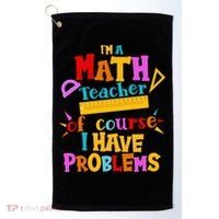 I'm A Math Teacher Of Course I Have Problems Funny Golf Towel thumb 0