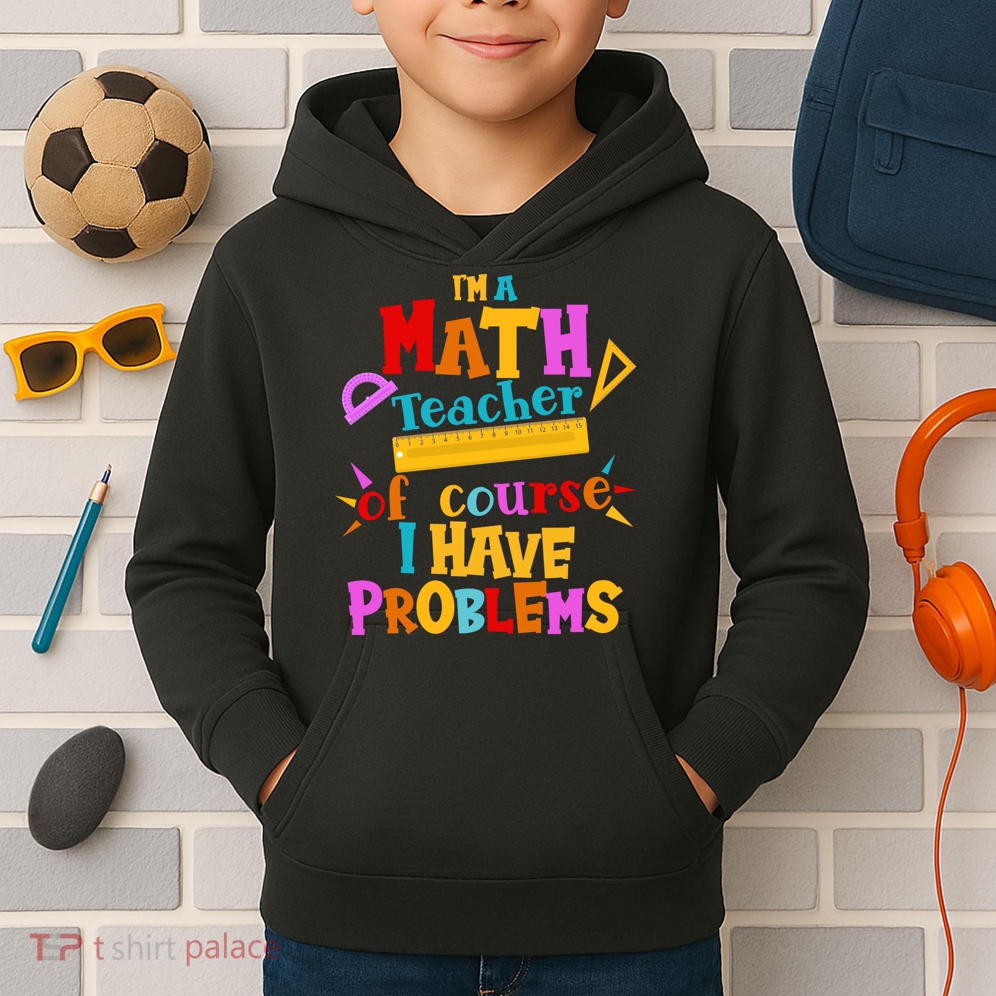 I'm A Math Teacher Of Course I Have Problems Funny Kids Hoodie